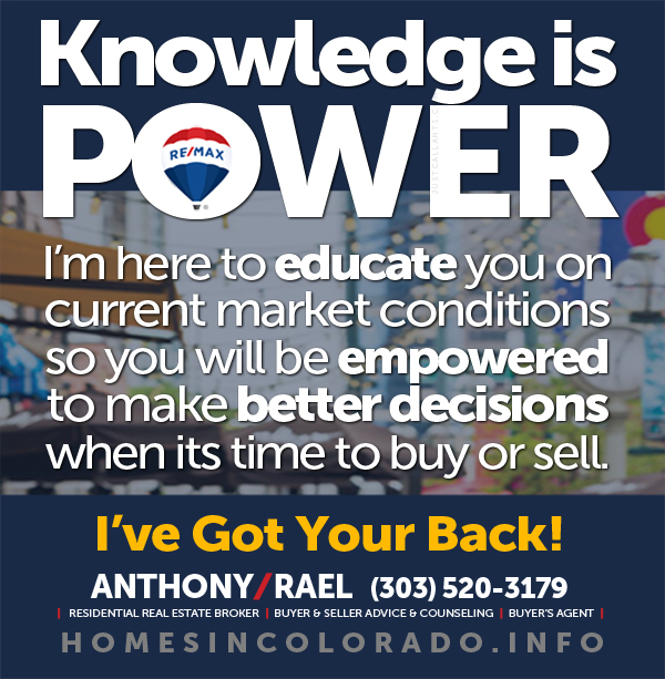 Knowledge is Power | I've Got Your Back | Anthony Rael, RE/MAX Denver Colorado Agent & Realtor